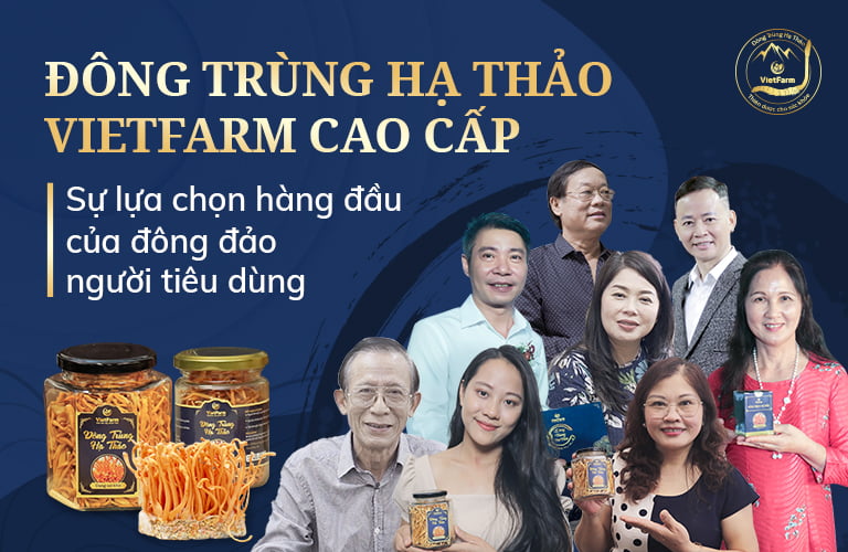 Rất nhiều nghệ sĩ Việt tin tưởng lựa chọn Đông trùng hạ thảo Vietfarm cho sức khoẻ