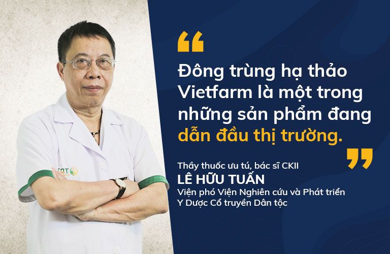 Bác sĩ Lê Hữu Tuấn đánh giá về đông trùng hạ thảo Vietfarm